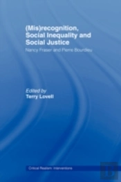(Mis)Recognition, Social Inequality And Social Justice