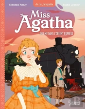 Miss Agatha Tome 3 : Énigme Dans L'Orient Express