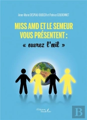 Miss Amd Et Le Semeur Vous Présentent : « Ouvrez L'Œil »