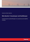 Miss Beecher'S Housekeeper And Healthkeeper