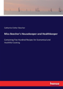 Miss Beecher'S Housekeeper And Healthkeeper