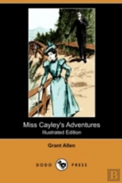 Bertrand.pt - Miss Cayley'S Adventures (Illustrated Ed