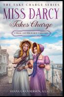 Miss Darcy Takes Charge - The Take Charge Series