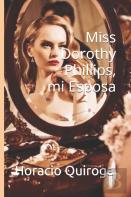 Miss Dorothy Phillips, Mi Esposa
