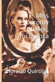 Miss Dorothy Phillips, Mi Esposa