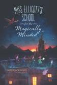 Miss Ellicott'S School For The Magically Minded