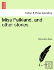 Miss Falkland, And Other Stories.