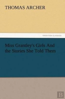 Bertrand.pt - Miss Grantley'S Girls And The Stories She Told Them