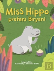 Miss Hippo Prefers Biryani
