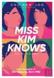 Miss Kim Knows And Other Stories