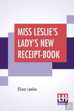 Bertrand.pt - Miss Leslie'S Lady'S New Receipt-Book: A