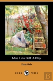 Miss Lulu Bett: A Play (Dodo Press)