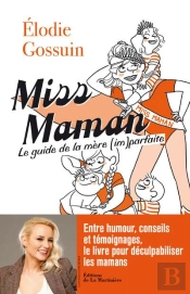 Miss Maman. Guide De La Maman Imparfaite