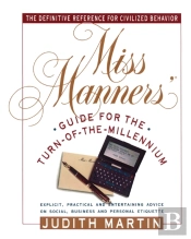 Miss Manners' Guide For The Turn Of The Millennium