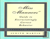 Miss Manners' Guide To Excruciatingly Correct Behavior