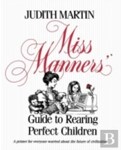 Miss Manners' Guide To Rearing Perfect Children