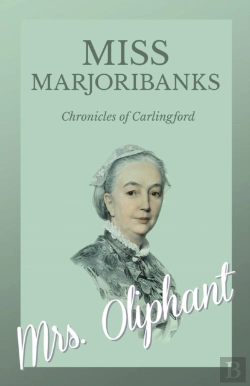 Bertrand.pt - Miss Marjoribanks - Chronicles Of Carlingford