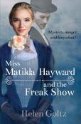 Miss Matilda Hayward And The Freak Show