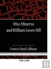 Miss Minerva And William Green Hill