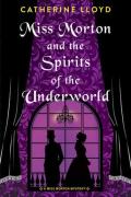Miss Morton And The Spirits Of The Underworld