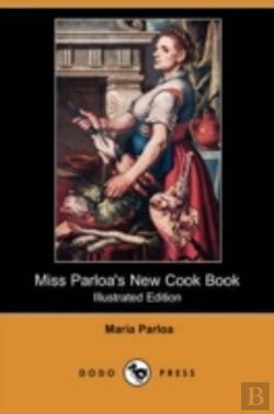 Bertrand.pt - Miss Parloa'S New Cook Book (Illustrated Edition) (Dodo Press)
