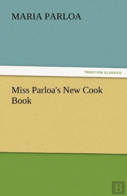 Bertrand.pt - Miss Parloa'S New Cook Book