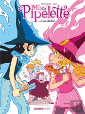 Miss Pipelette Tome 2 : Abracablabla !