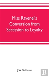Miss Ravenel'S Conversion From Secession To Loyalty