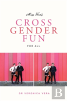 Miss Vera'S Cross Gender Fun For All