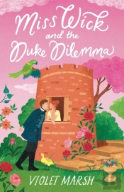 Miss Wick And The Duke Dilemma