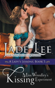 Miss Woodley'S Kissing Experiment (A Lady'S Lessons, Book 3)