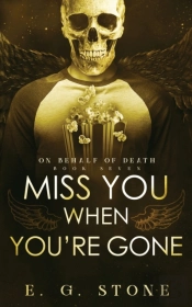 Miss You When You'Re Gone