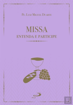 Bertrand.pt - Missa - Entenda E Participe