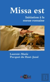 Missa Est ; Initiation À La Messe Romaine