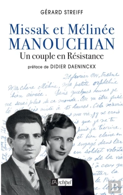 Bertrand.pt - Missak Et Mélinée Manouchian : Un Couple En Résistance