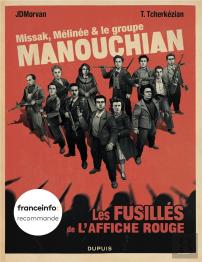 Missak, Mélinée & Le Groupe Manouchian