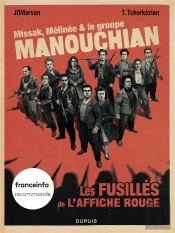 Missak, Mélinée & Le Groupe Manouchian