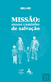 Missão: Nosso Caminho De Salvação