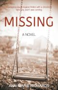 Missing (A Gripping Psychological Thriller With A Shocking Twist You Won’T See Coming)