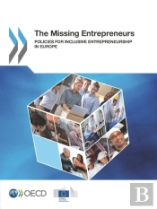 Missing Entrepreneurs Policies For Inclusive Entrepreneurship In Europe