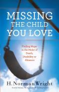 Missing The Child You Love Â€“ Finding Hope In The Midst Of Death, Disability Or Absence