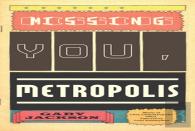 Missing You, Metropolis