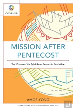 Bertrand.pt - Mission After Pentecost Â€“ The Witness Of The Spirit From Genesis To Revelation