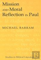 Mission And Moral Reflection In Paul