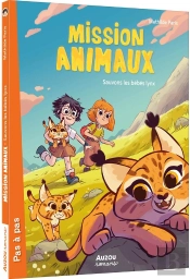 Mission Animaux Tome 6 : Sauvons Les Bébés Lynx