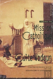 Mission Catholique Et Culte Vodoun : Dahomey 1930