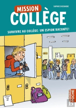 Bertrand.pt - Mission Collège Tome 1 : Survivre Au Colège : Un Espion Raconte !