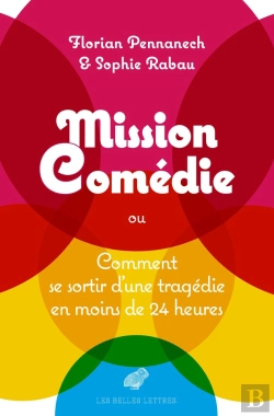 Bertrand.pt - Mission : Comédie ; Comment Sortir D'Une Tragédie En Moins De Vingt-Quatre Heures