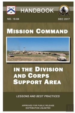 Bertrand.pt - Mission Command In The Division And Corps Support Area - Handbook (Lessons And Best Practices)