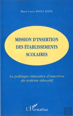 Bertrand.pt - Mission D'Insertion Des Etablissements Scolaires ; La Politique Educative D'Insertion Du Systeme Educatif